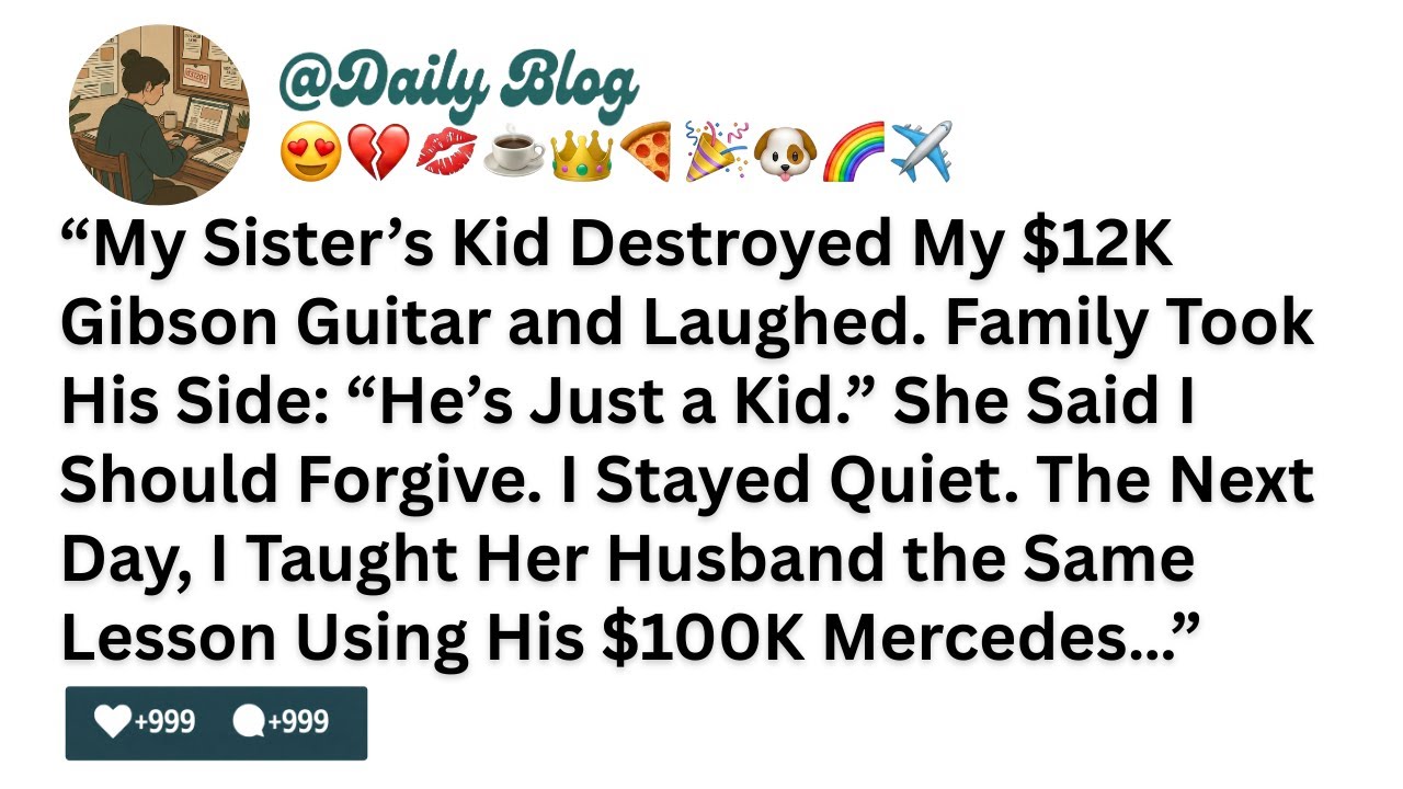 My Sister’s Kid Destroyed My $12K Gibson Guitar and Laughed. Family Took His Side...!!