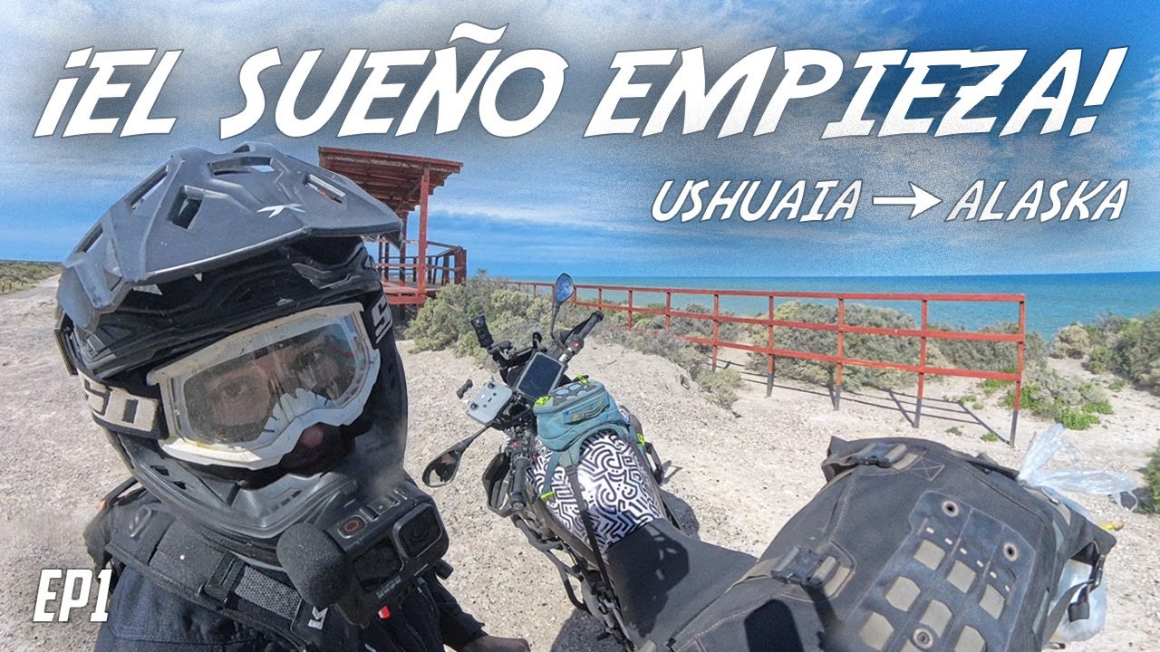 COMIENZA MI SUEÑO: ¡Rumbo a Alaska! | USHUAIA a ALASKA en Moto | EP1