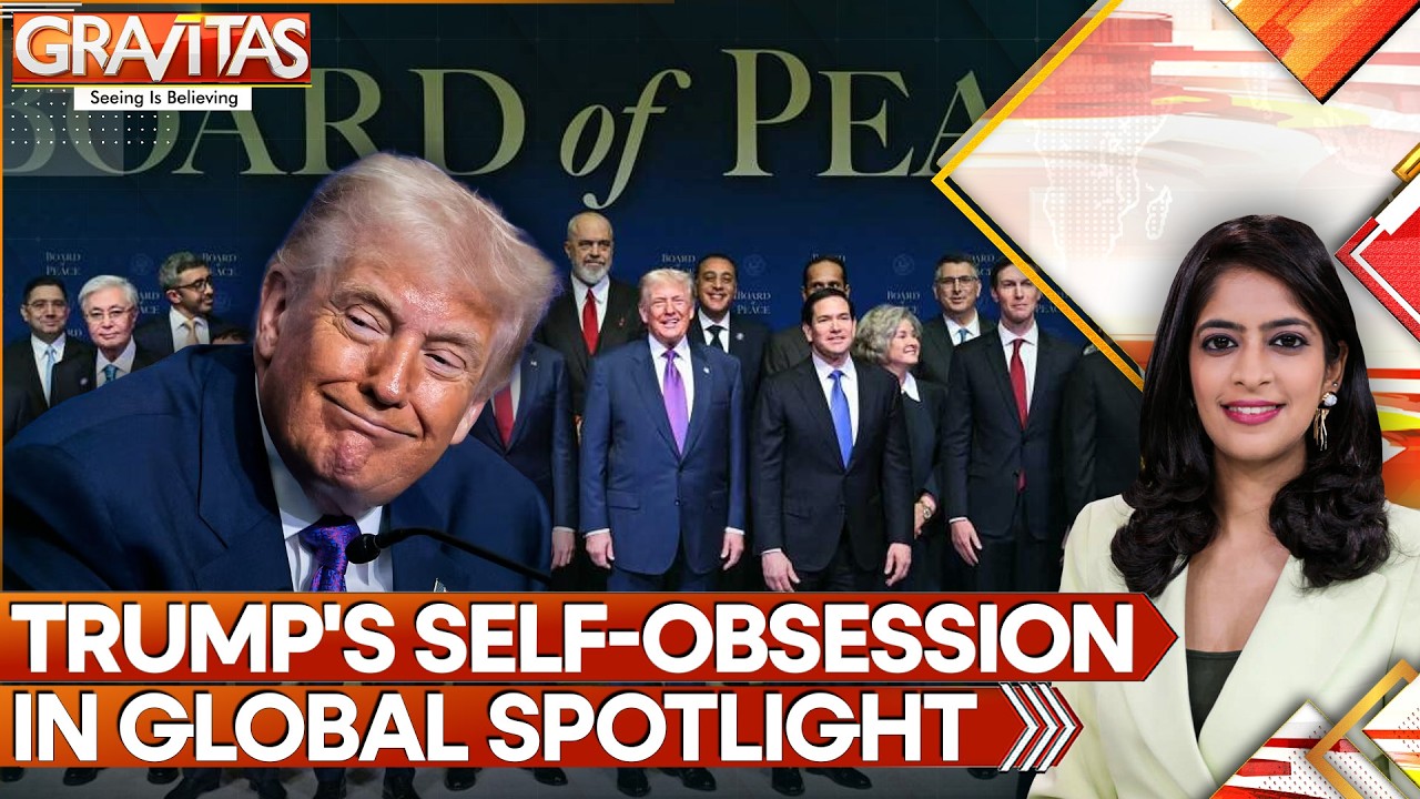 Trump&rsquo;s Self-Obsession In Global Spotlight At Board Of Peace Meeting | Gravitas