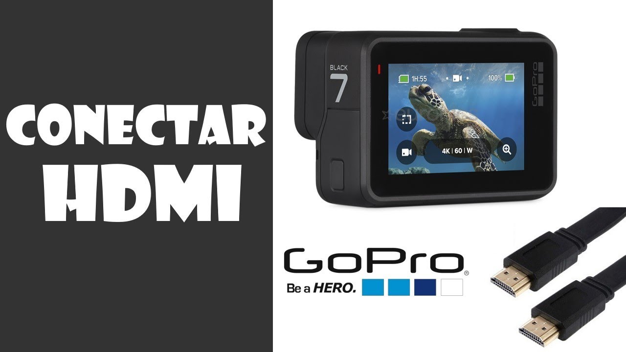 Conectar GOPRO Hero 7 por HDMI