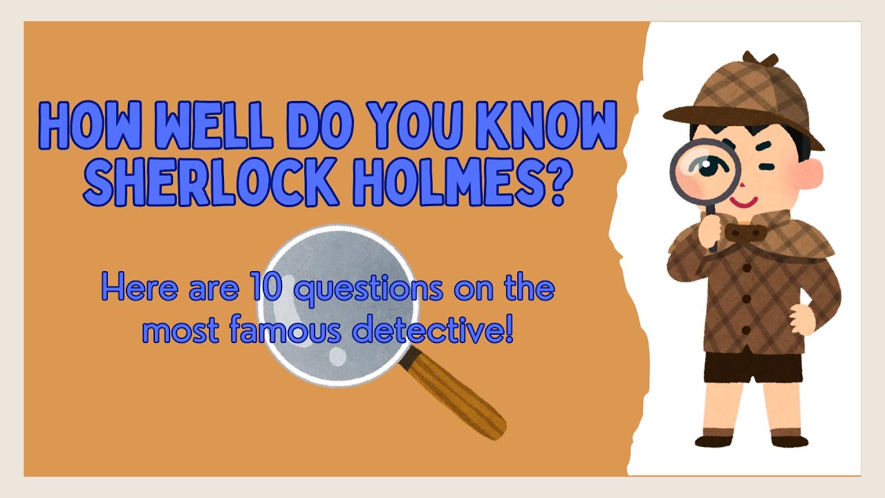 Sherlock Holmes Trivia | Can You Get All Answers Right?