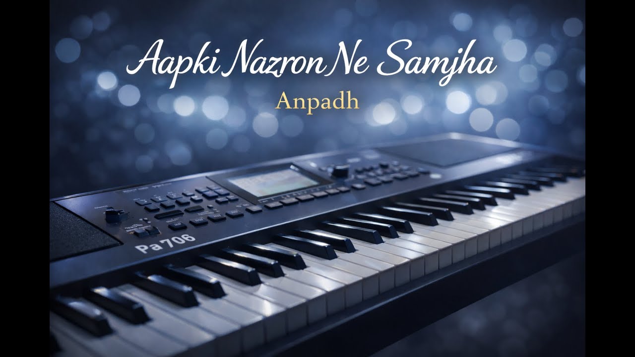 Aapki Nazron Ne Samjha - Anpadh - Instrumental Hindi Keyboard Music Cover