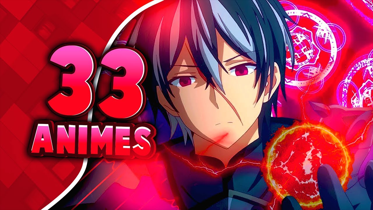 33 ANIMES O&Ugrave; LE H&Eacute;ROS EST SURPUISSANT (2021-2022-2023)