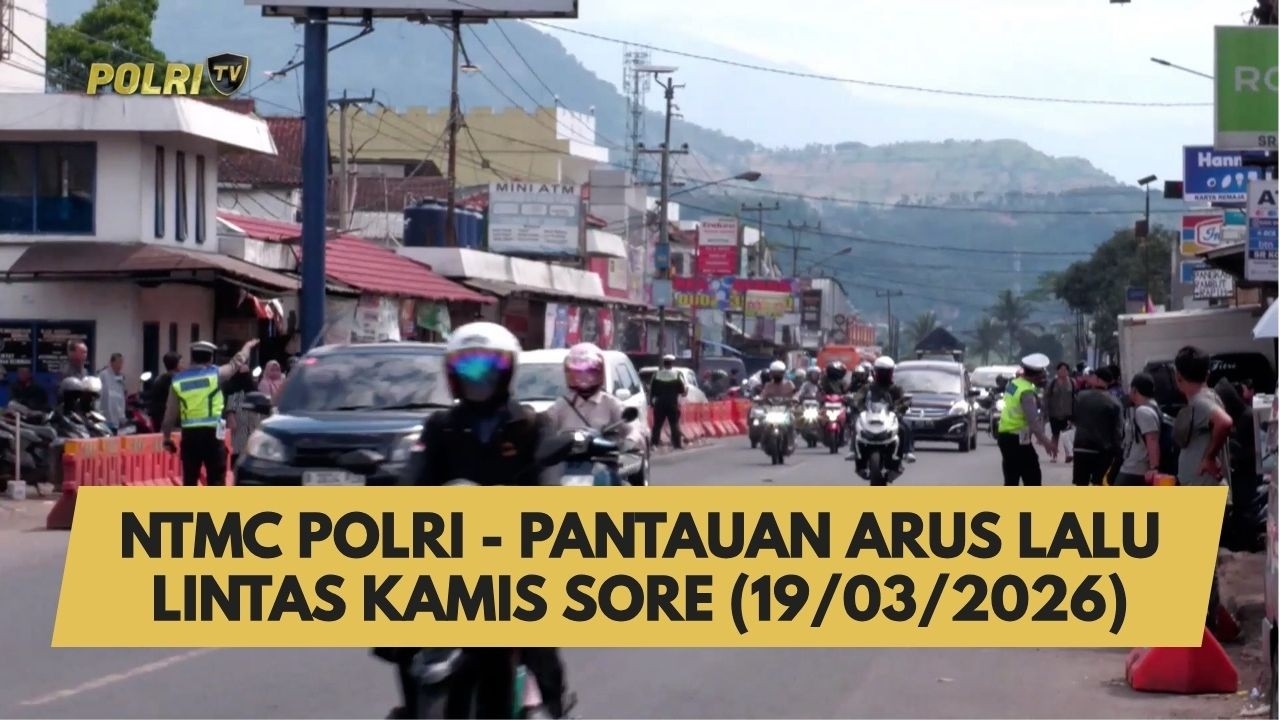 NTMC POLRI - PANTAUAN ARUS LALU LINTAS KAMIS SORE (19/03/2026)