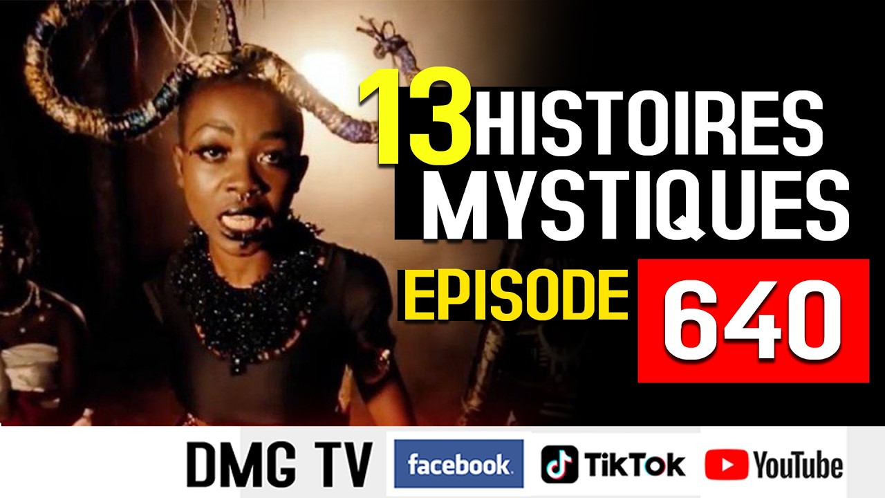 10 HISTOIRES MYSTIQUES EPISODE 640- DMG TV (13 HISTOIRES)