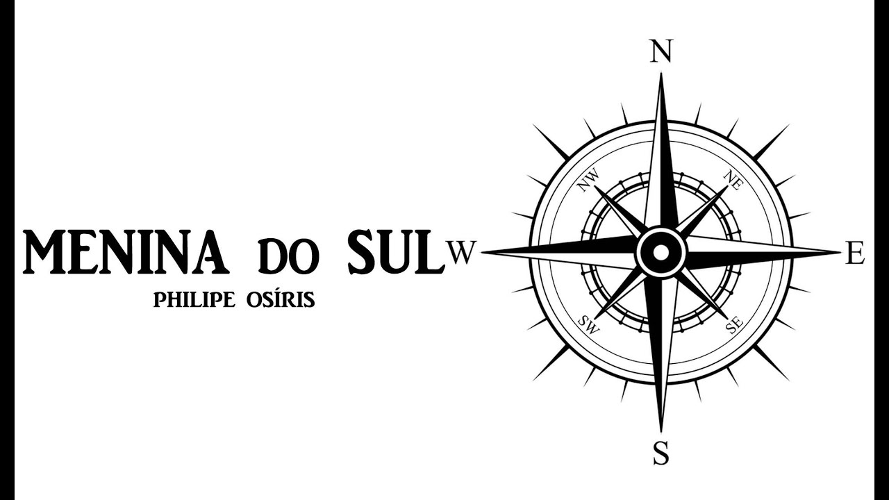 PHILIPE OSÍRIS - MENINA do SUL