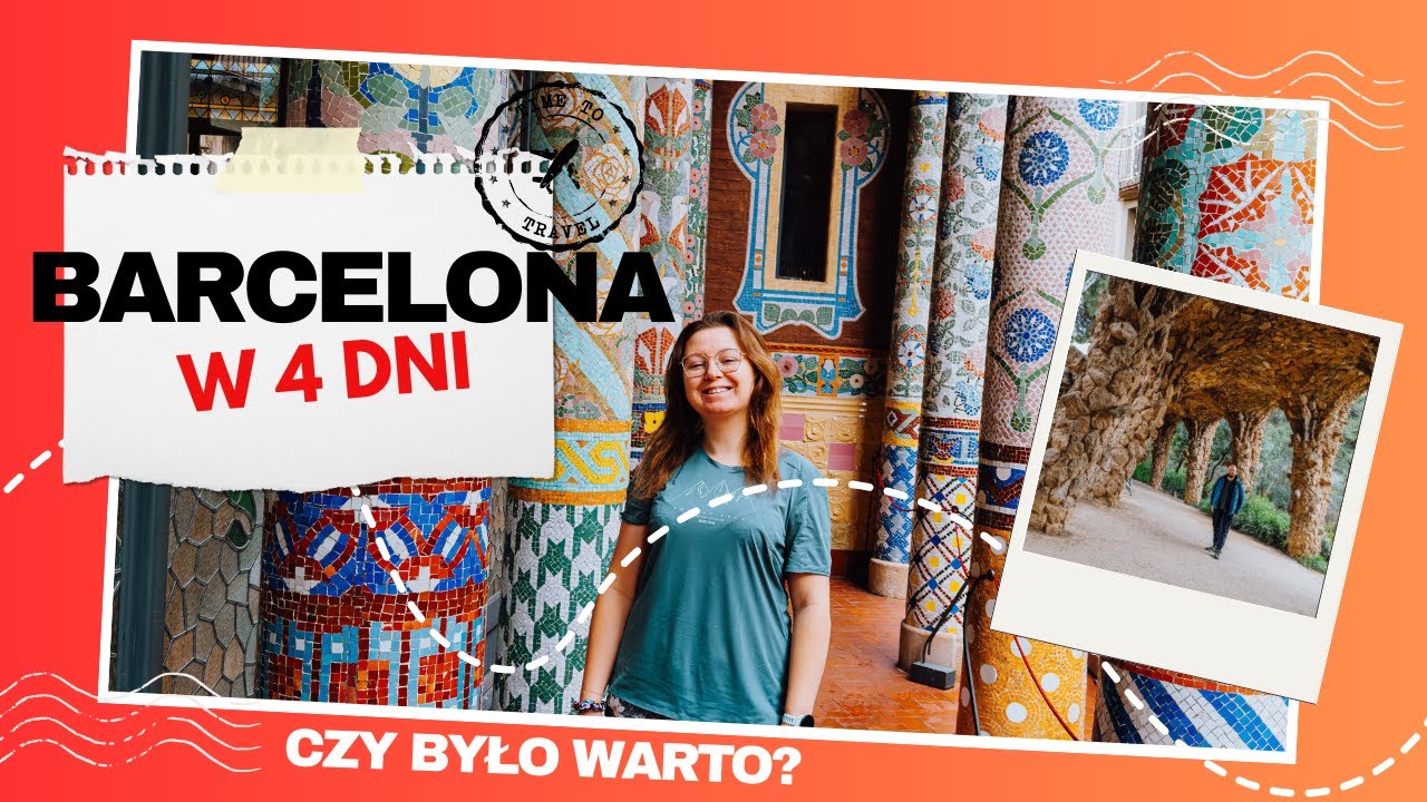 Barcelona w 4 dni - co zobaczyć, gdzie iść i czy warto jechać na city break?