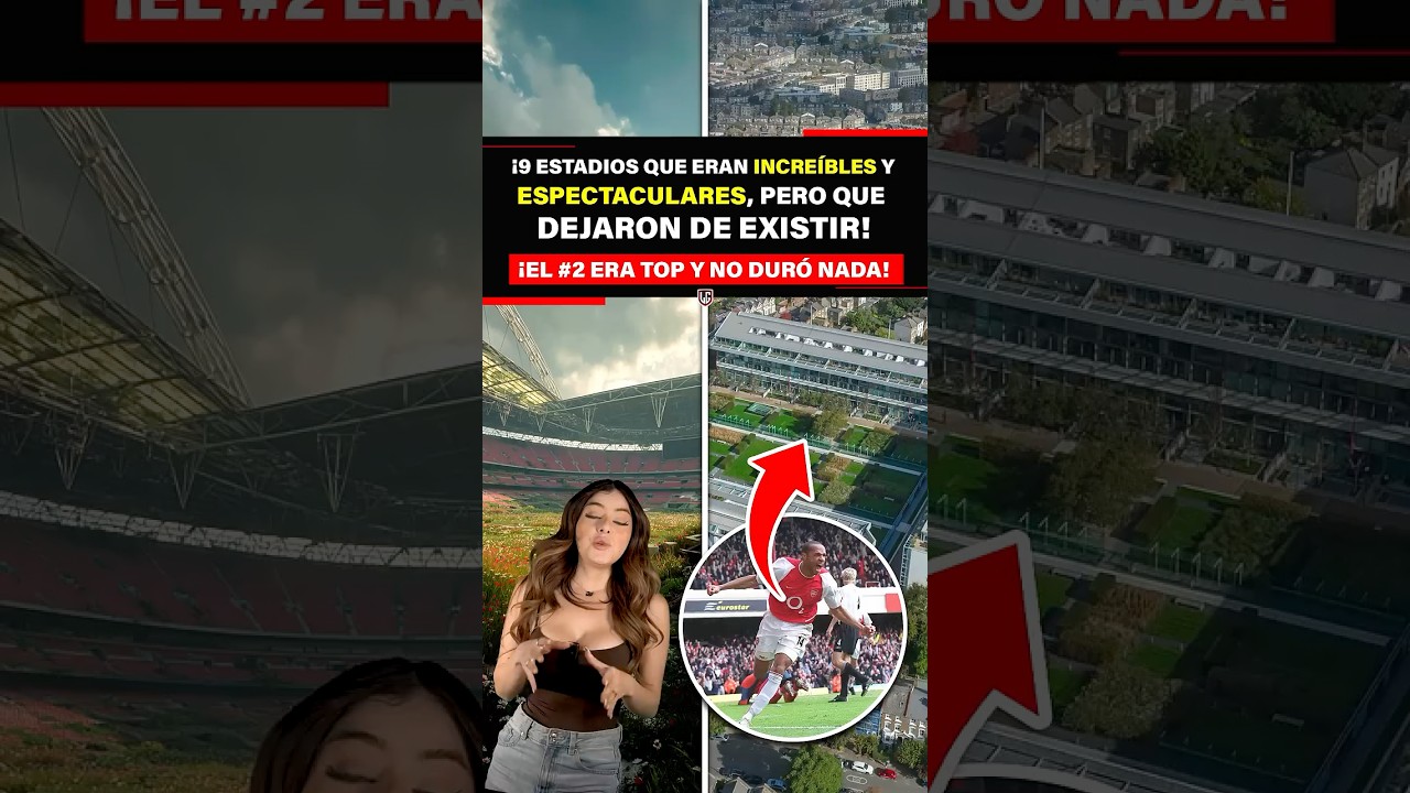 9 estadios que eran increíbles y espectaculares, pero que dejaron de existir ¡El #2 no duró nada!