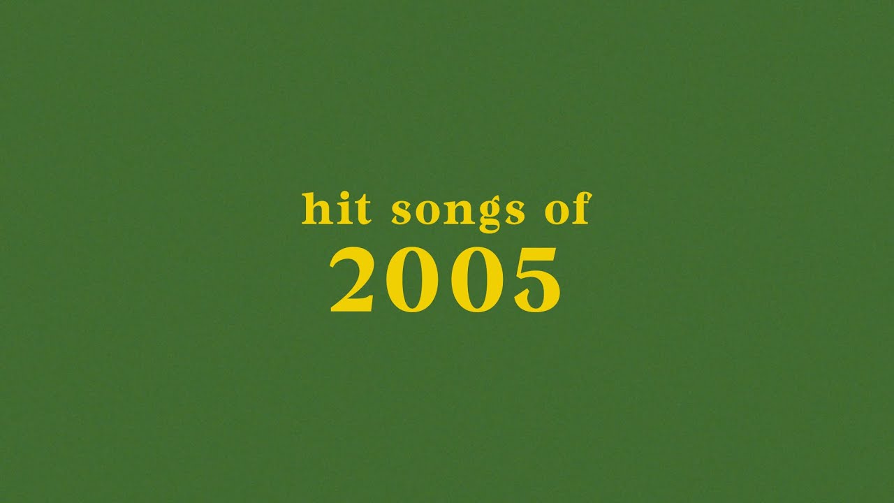 hit songs of 2005 + spotify playlist