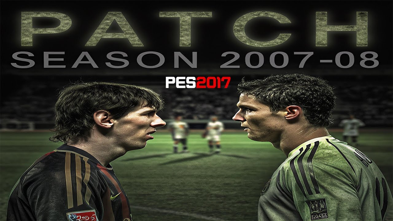 NUEVO PATCH TEMPORADA 2007/08 - PES 2017 PC