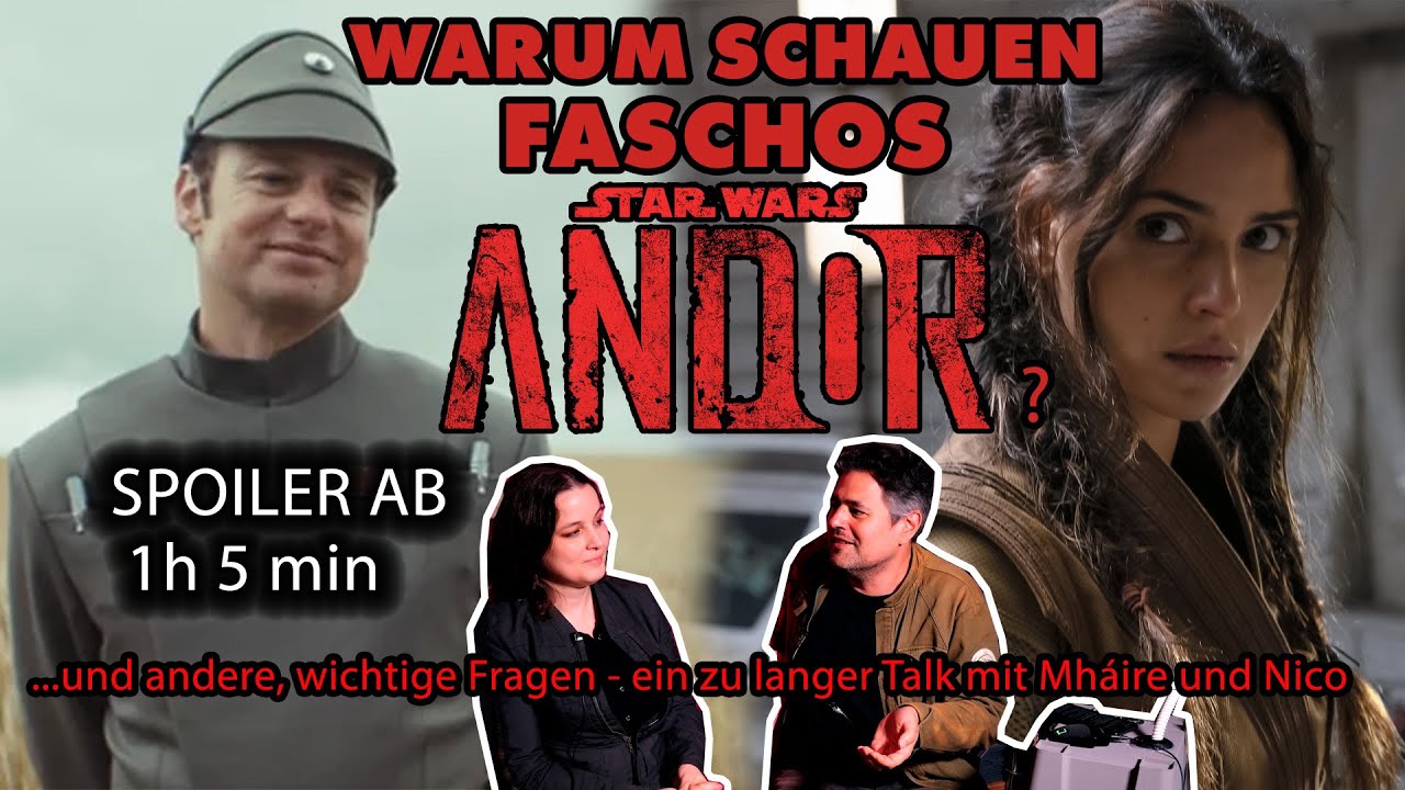 Andor - Ein Must Watch für uns - aber warum schauen Faschos das? Star Wars-Talk mit Mháire und Nico