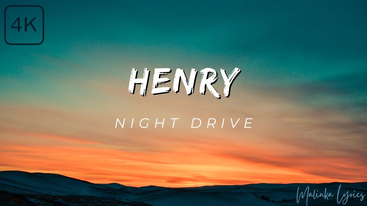 HENRY - Night Drive [4k Lyrics]