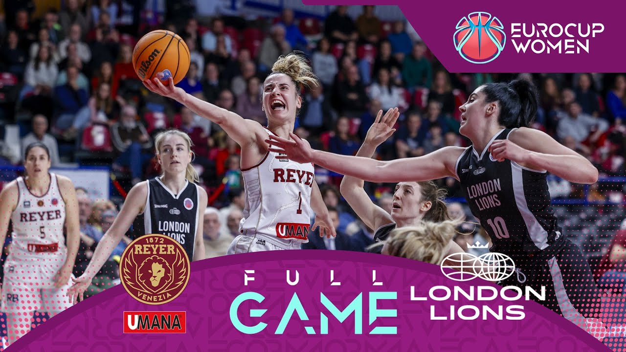 Semi-Finals: Umana Reyer Venice v London Lions | Full Basketball Game | EuroCup Women 2023-24