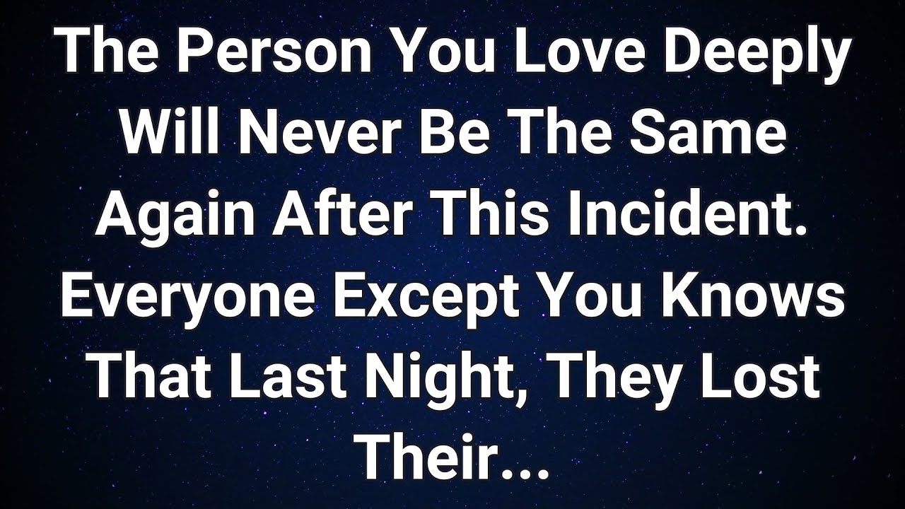 Angels say The person you love deeply will never be the same again after this...| Angel message