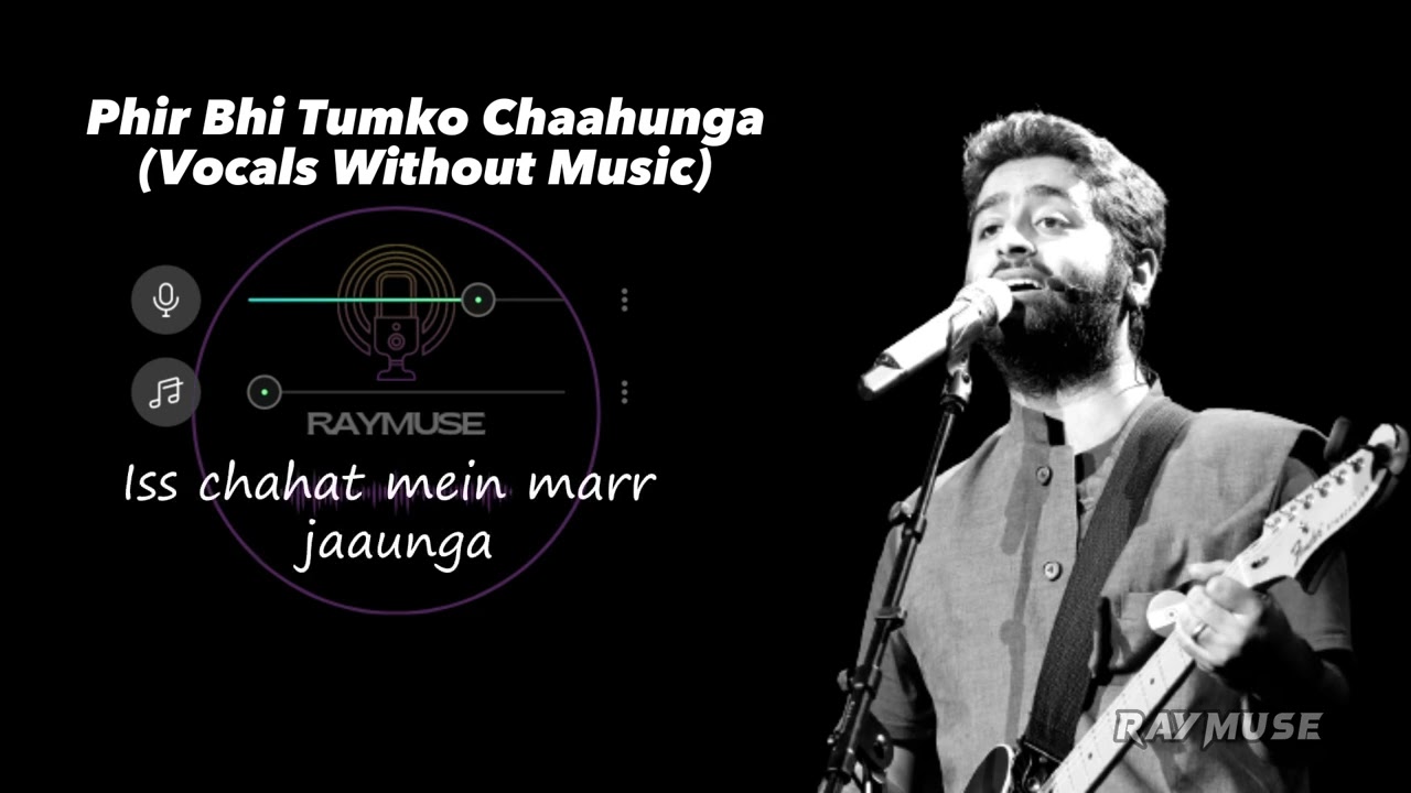 Phir Bhi Tumko Chahunga (Without Music Vocals Only) | Arijit Singh Lyrics | Raymuse