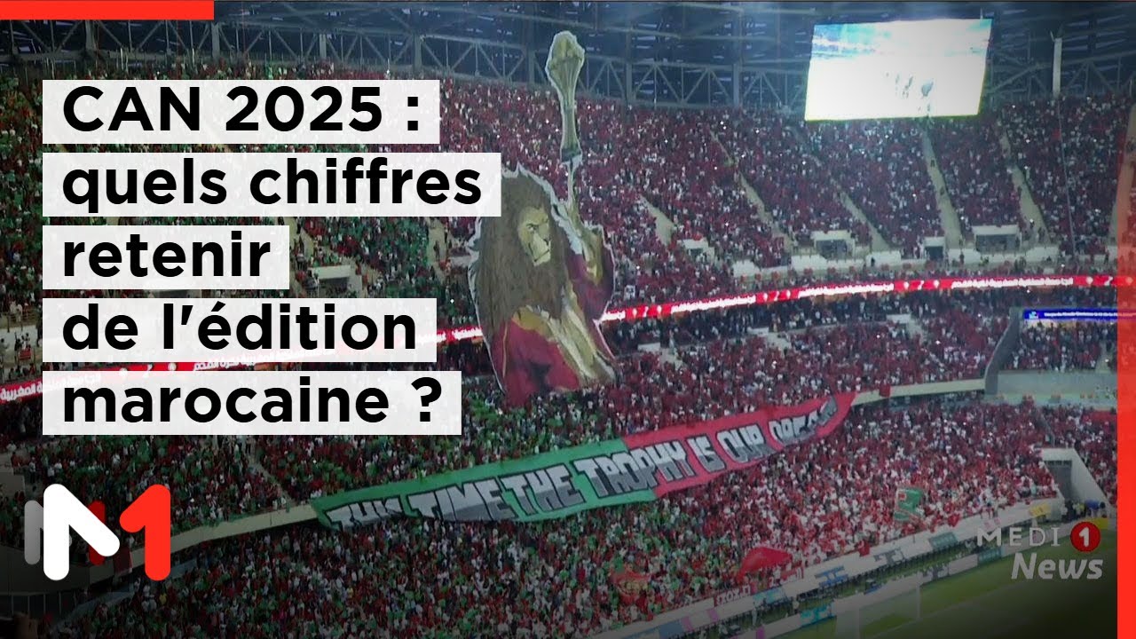 CAN 2025 : quels chiffres retenir de l'&eacute;dition marocaine ?