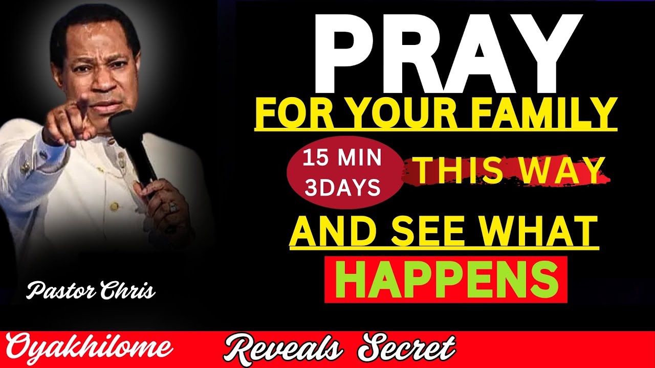 What Happens When You Pray Like This For Your Family, Pastor Chris Oyakhilome| Bible Study