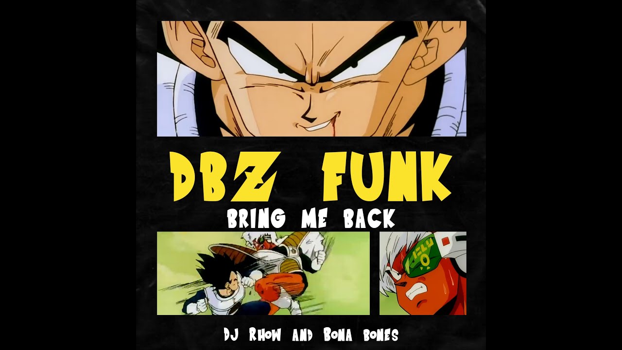 " BRING ME BACK " ~ DBZ FUNK 11 ~ Ft Bona Bones  (prod by Dj RHOW ) Rare Funk 69
