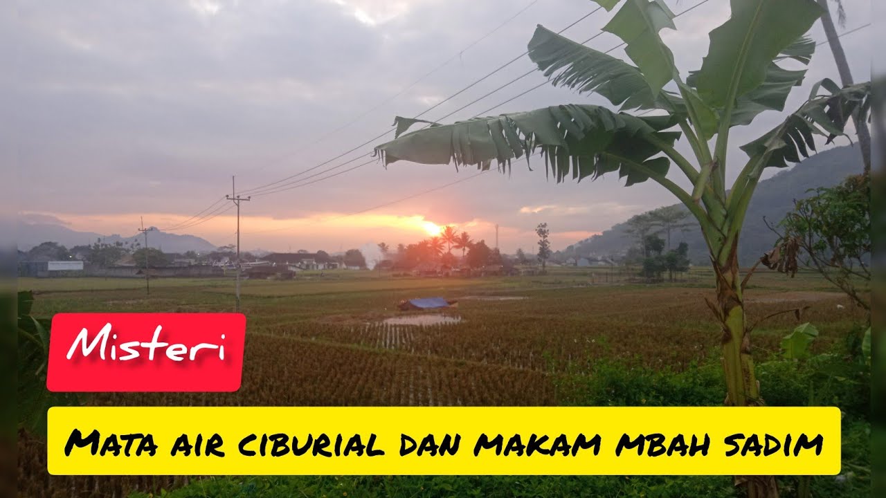 MISTERI MATA AIR CIBURIAL PENGHILANG AURA NEGATIF DAN MAKAM LELUHUR BUYUT SADIM