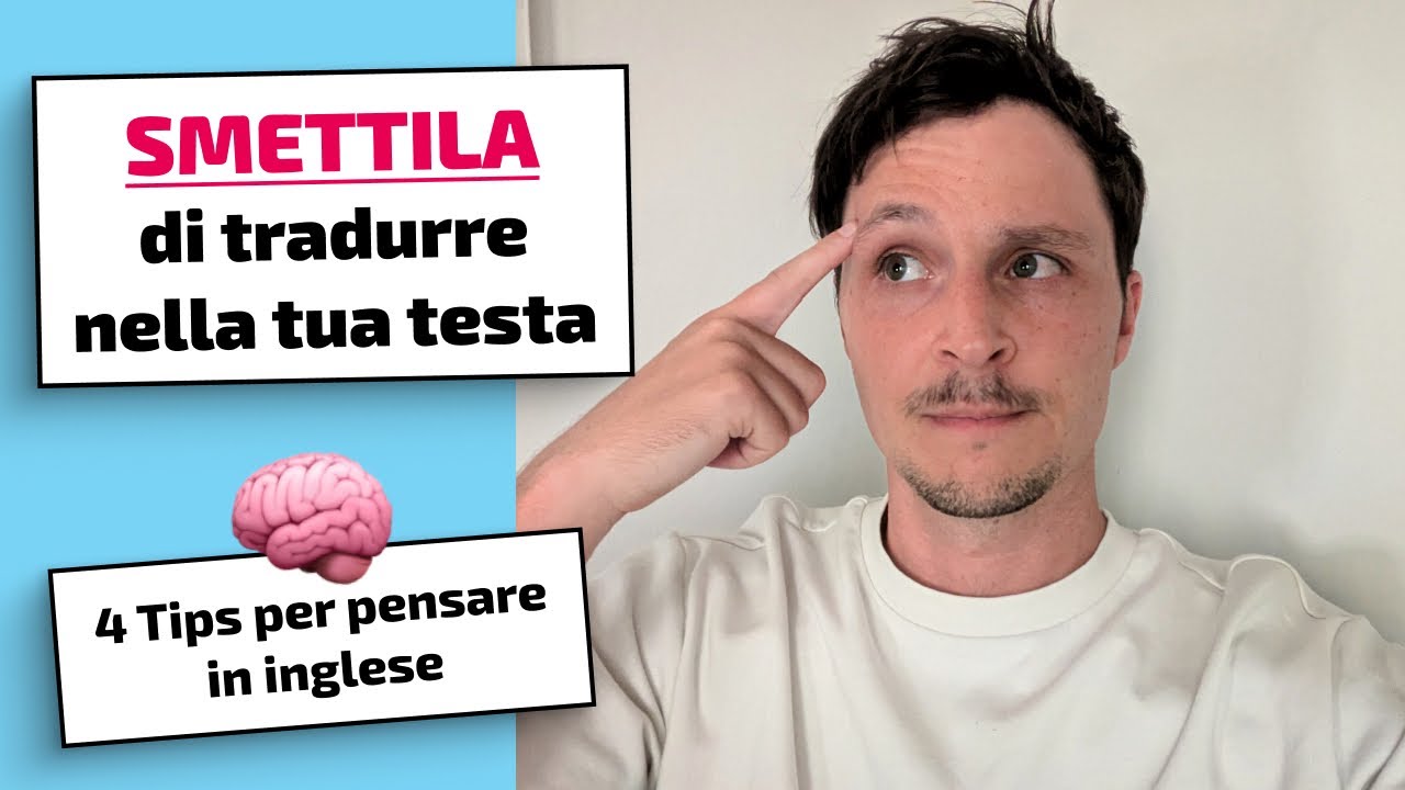 SMETTILA di tradurre nella tua testa | 4 tips per pensare in inglese 🧠
