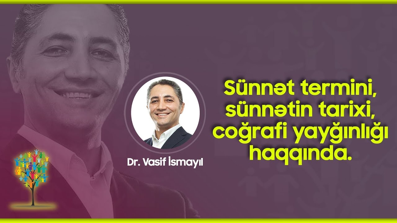 Dr. Vasif İsmayıl - Sünnət 1-ci hissə (Sünnət termini və tarixi)