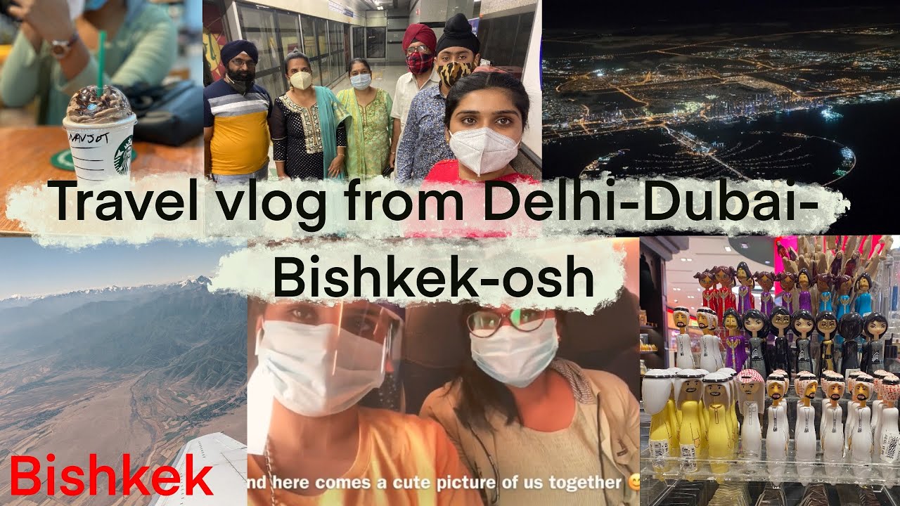 #India to #Kyrgyzstan via #Dubai /#student vlog/travel during pandemic / #Medical student vlog