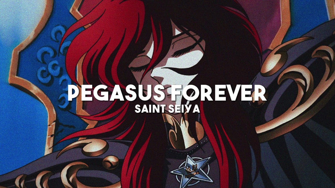 Pegasus Forever - Saint Seiya (slowed + reverb)