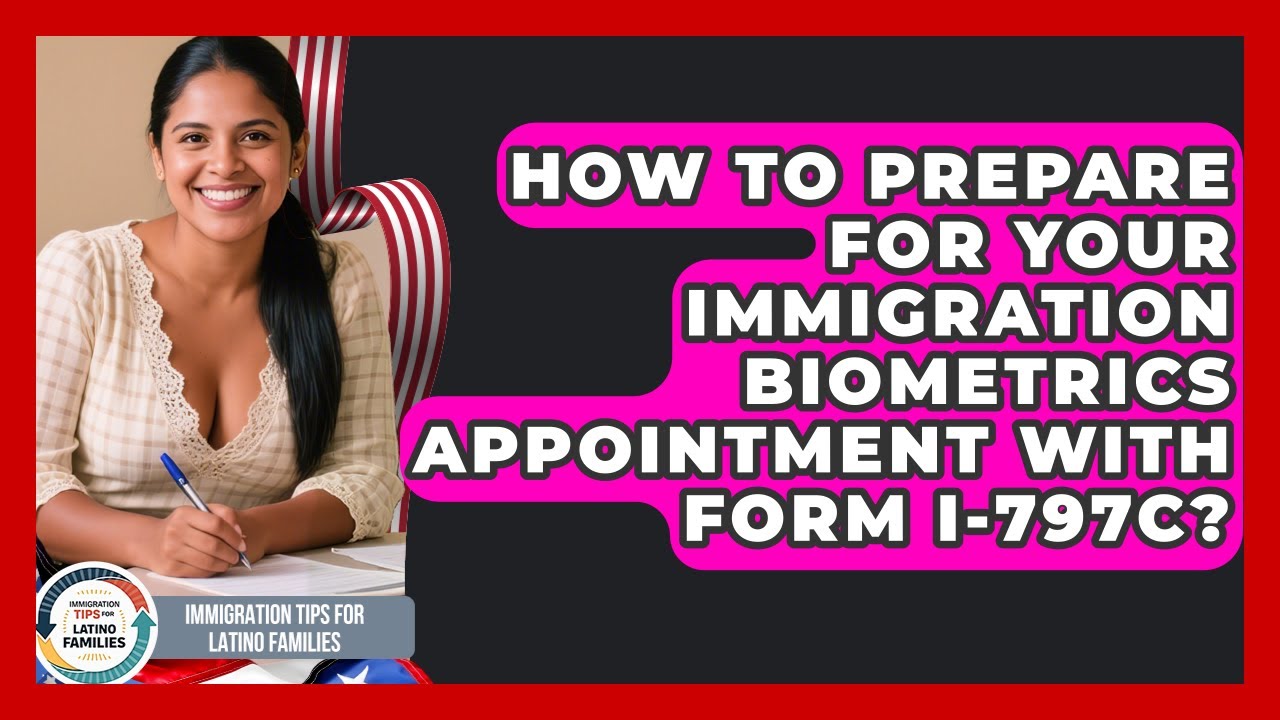 How To Prepare For Your Immigration Biometrics Appointment With Form I-797C?