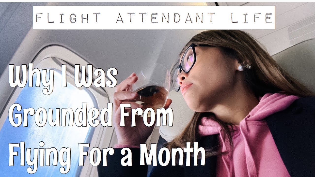 WHY I WAS GROUNDED FROM FLYING FOR A MONTH | Flight Attendant Life