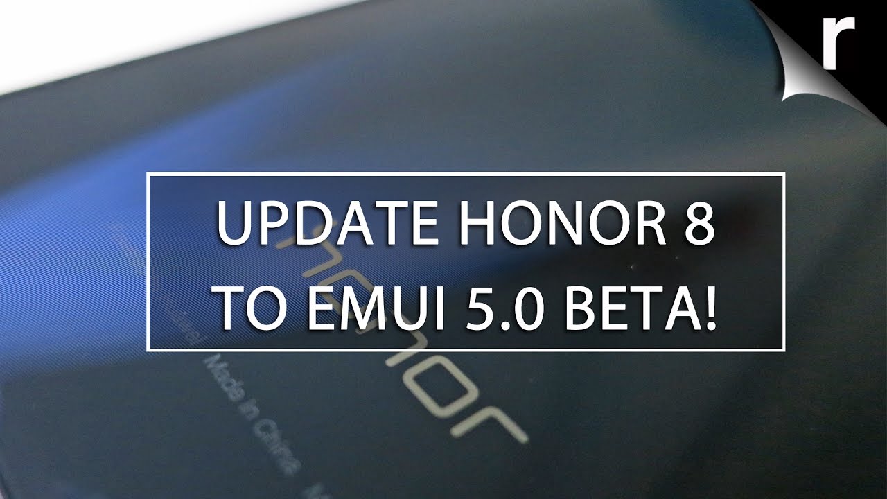 How to Update Honor 8 to EMUI 5.0 Beta and Android Nougat
