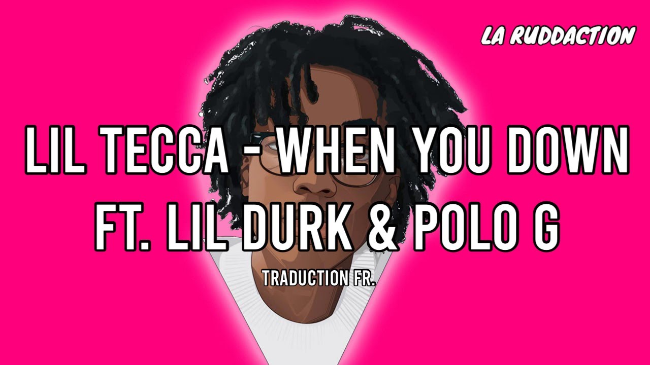 [Traduction française 🇫🇷] Lil Tecca - When You Down ft. Lil Durk & Polo G • LA RUDDACTION