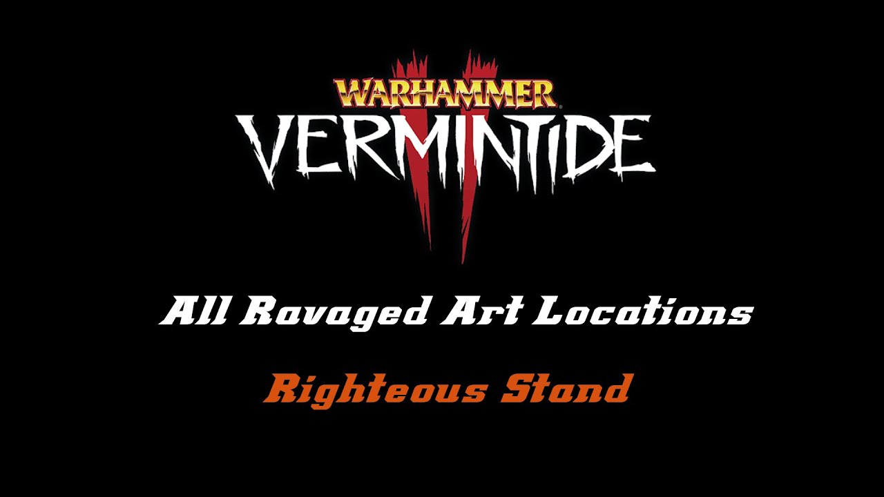 Vermintide 2 - ALL Ravaged Art Locations - Righteous Stand