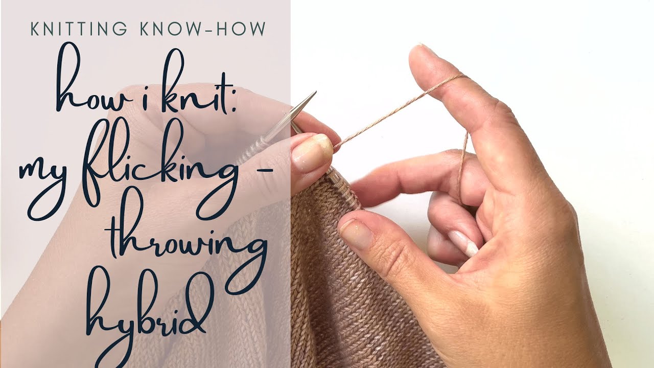 How I Knit: a flicking throwing hybrid style of English knitting