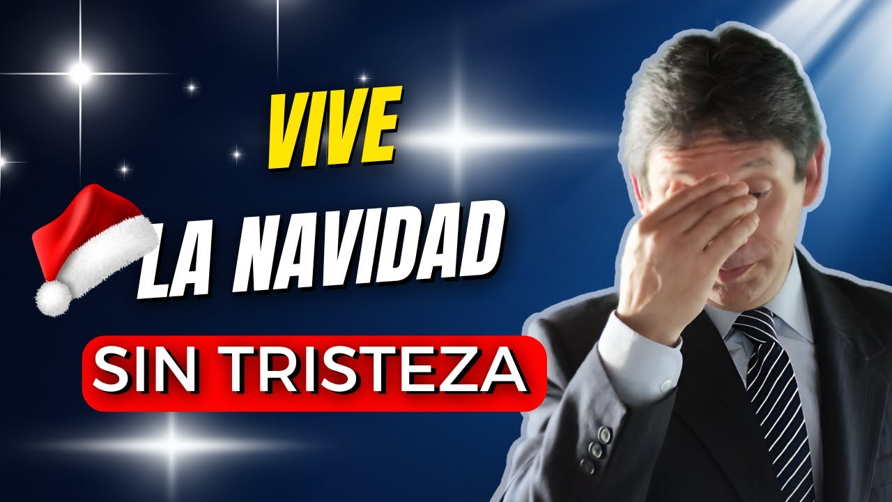 Cómo vencer la tristeza en navidad │ Dr.Vladimir Segura.