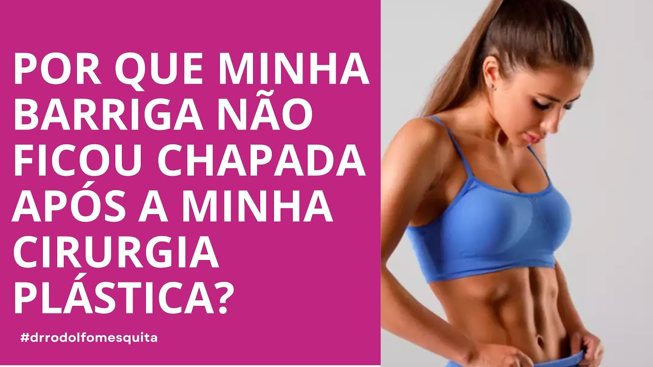 POR QUE MINHA BARRIGA NÃO FICOU CHAPADA APÓS A MINHA CIRURGIA PLÁSTICA?
