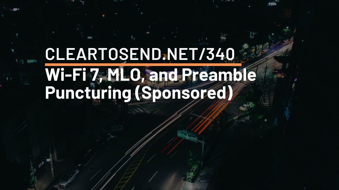 CTS 340: Wi-Fi 7, MLO и прокалывание преамбулы (спонсируется)