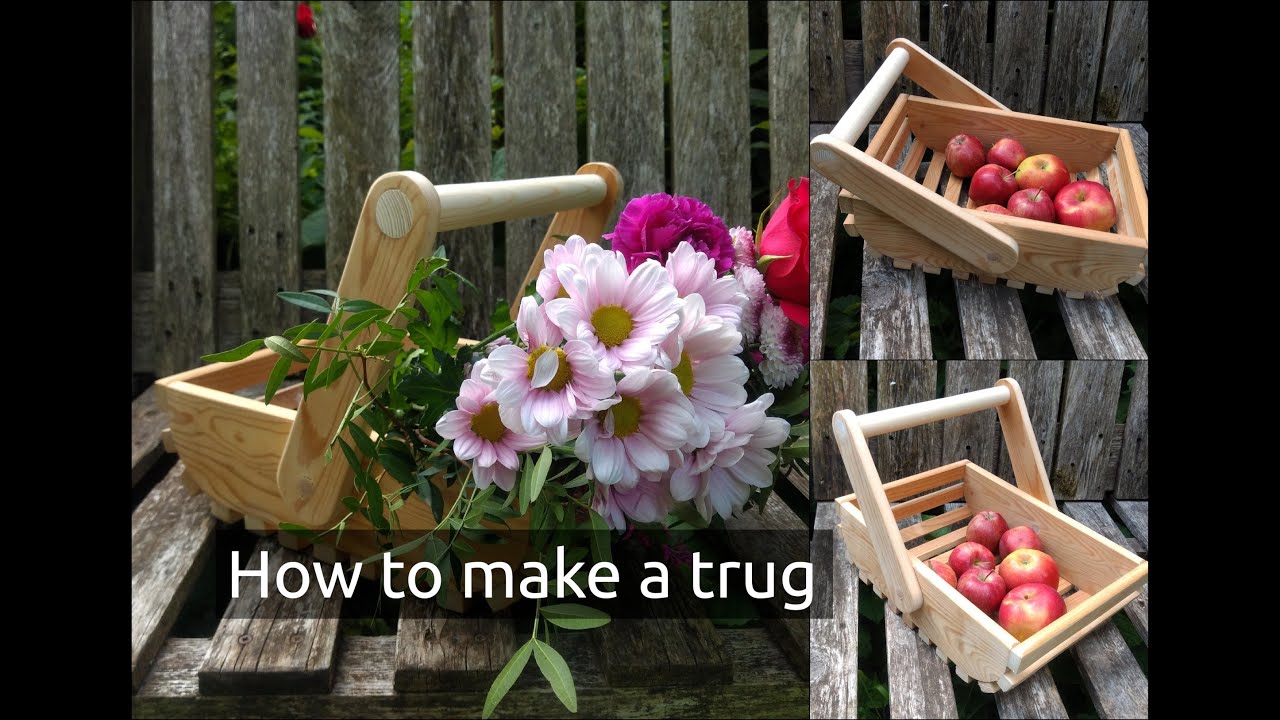How to make a trug