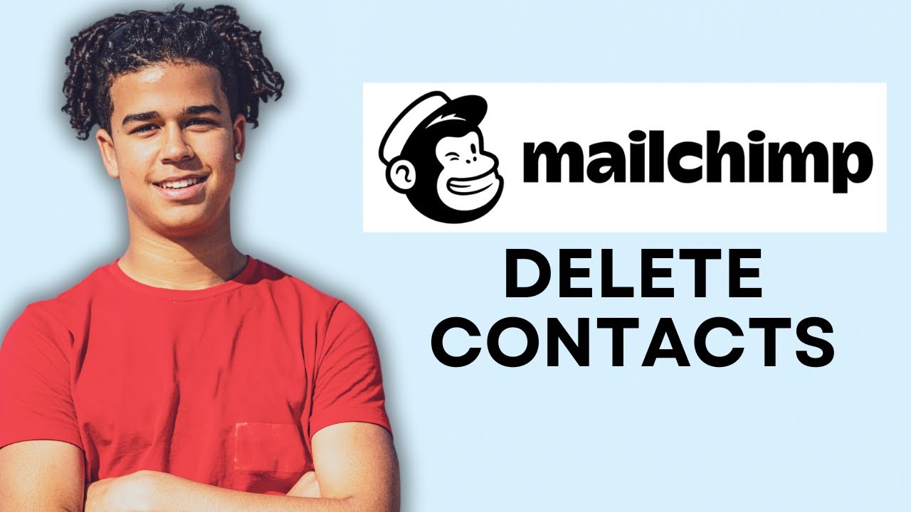 HOW TO DELETE CONTACTS IN MAILCHIMP