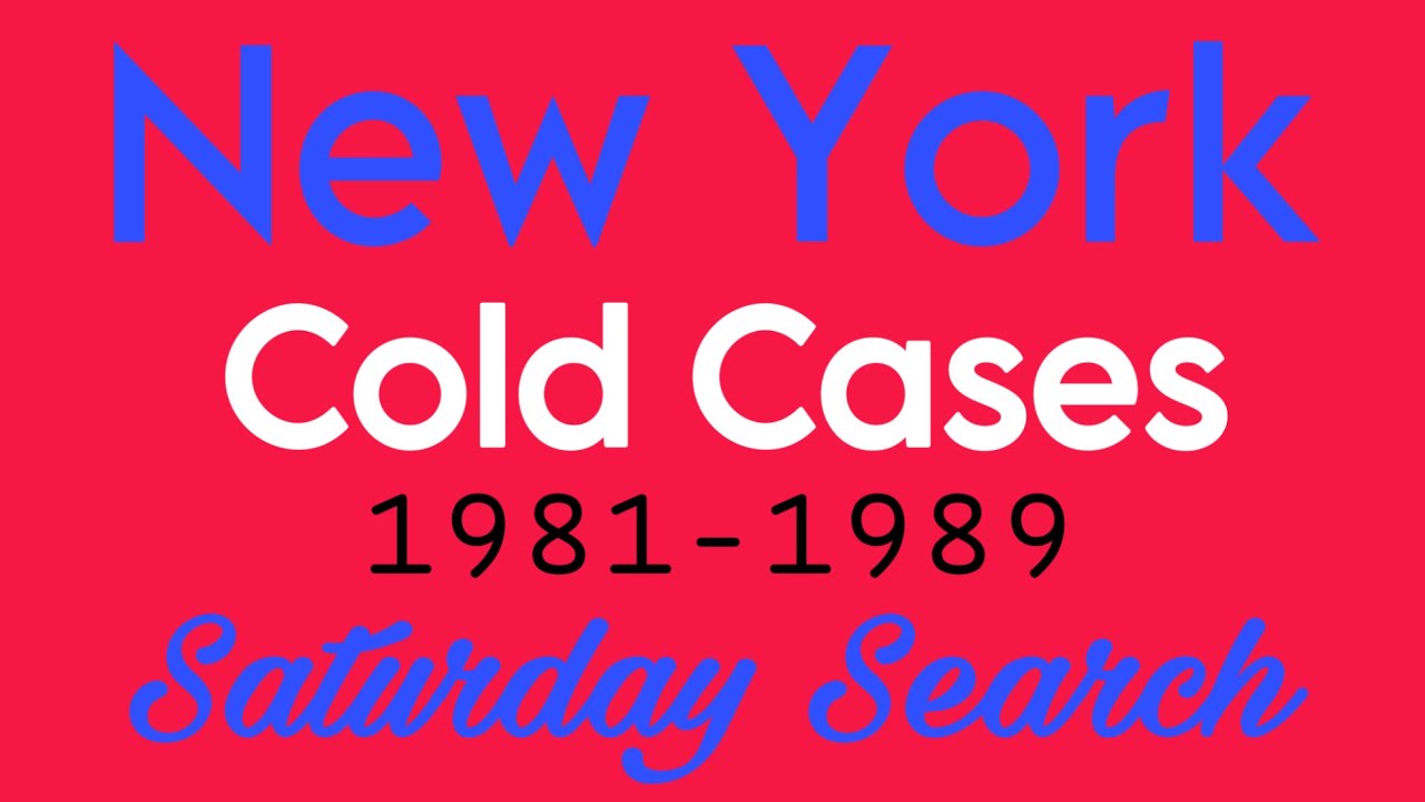 Missing Persons Cold Cases From New York 1981 - 1989 | Saturday Search
