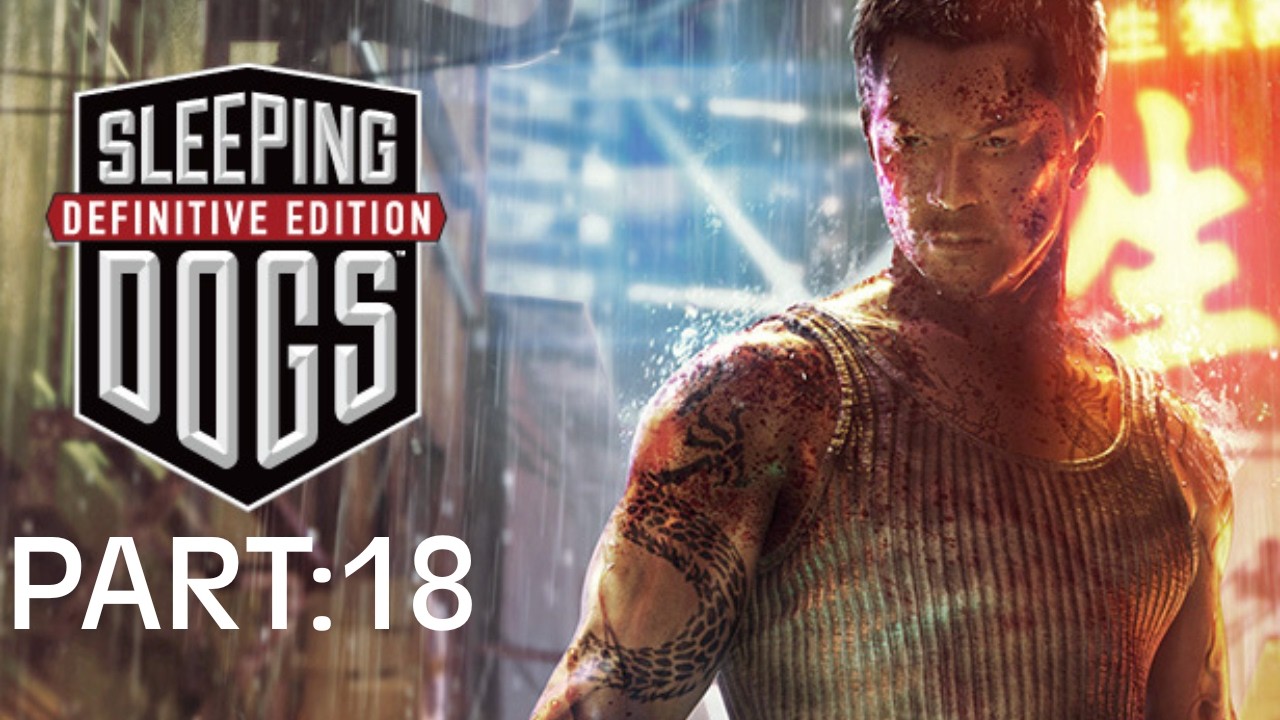 Back Work | Let's Play Sleeping Dogs: Definitive Edition | (18)