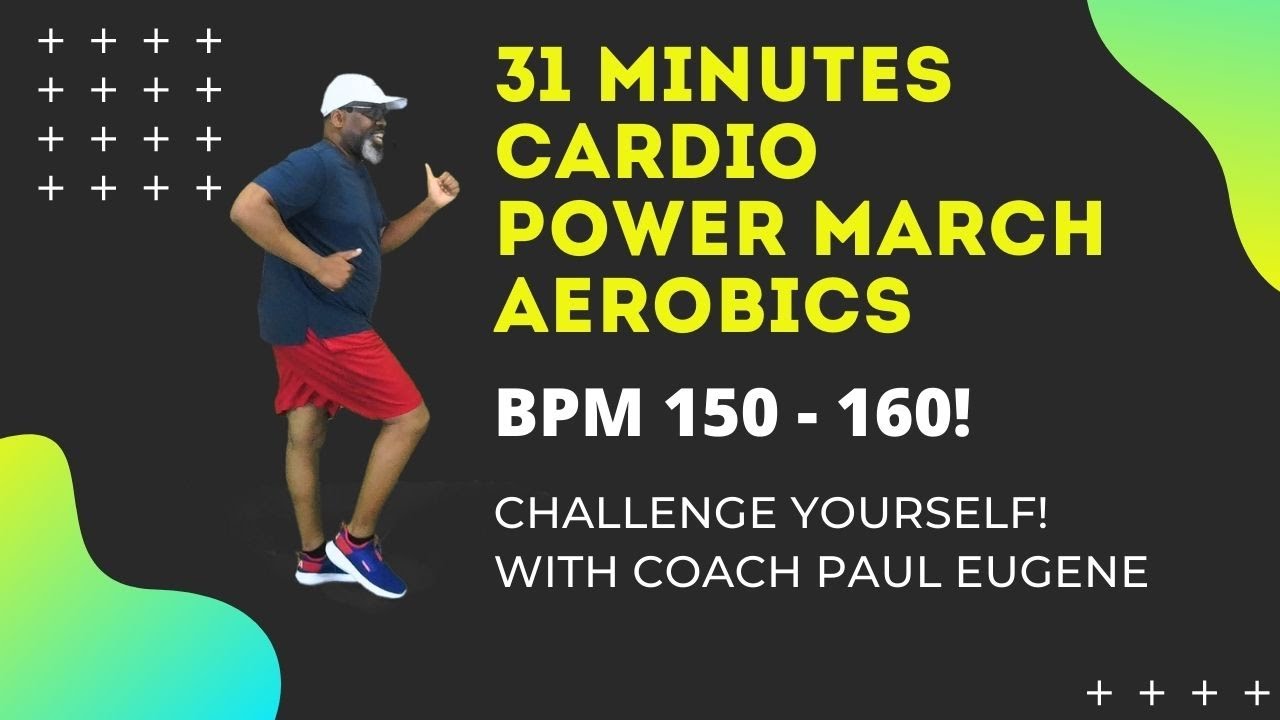 Cardio Power March Aerobics Workout | BPM 150 - 160 | 31 Minutes | Challenge Your Self!