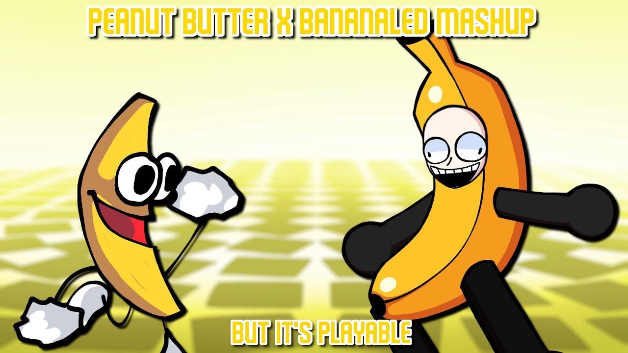 Peanut Butter X Bananaled Mashup but It's Playable