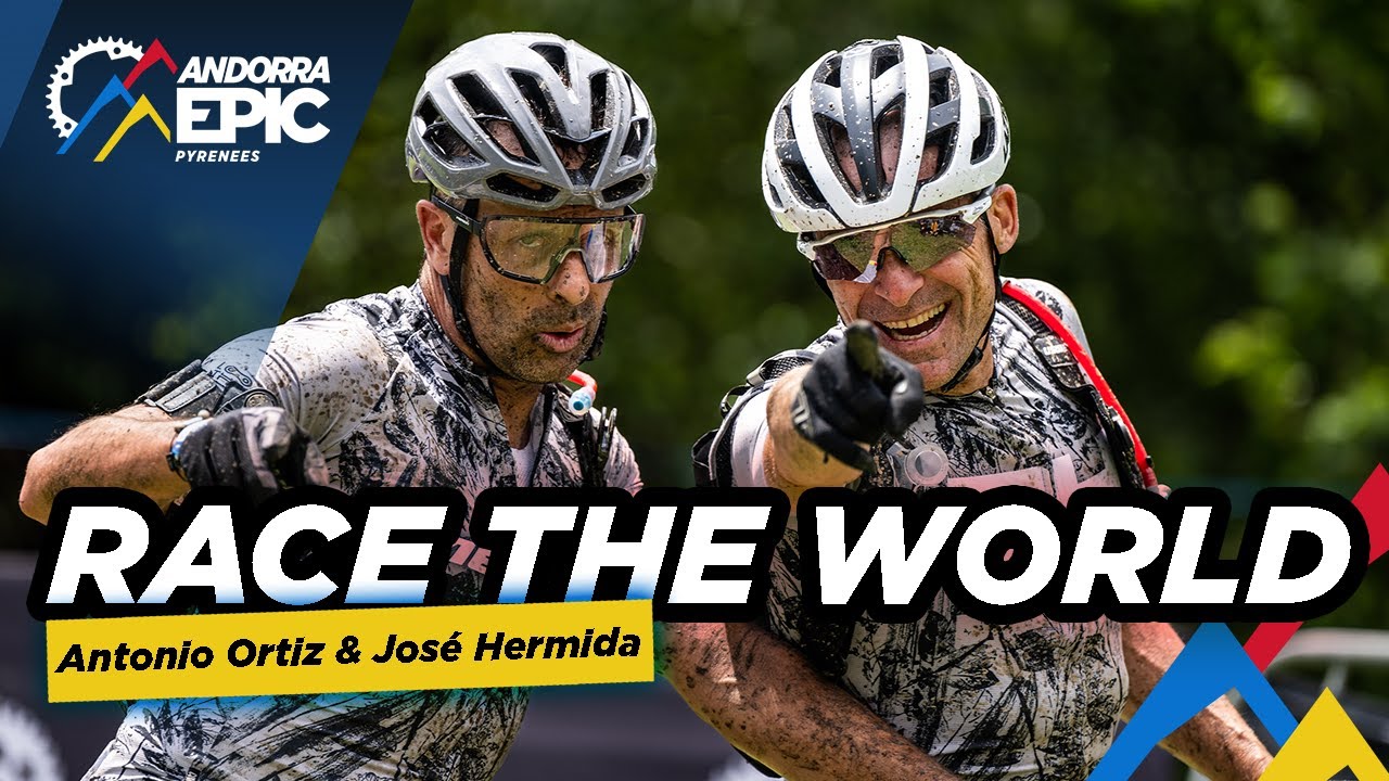 Race The World with José Hermida & Antonio Ortiz | 2023 Andorra Epic