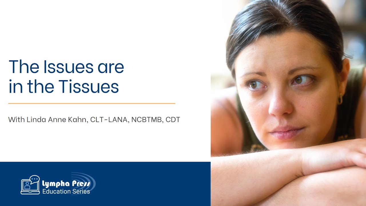The Issues are in the Tissues — Linda Anne Kahn