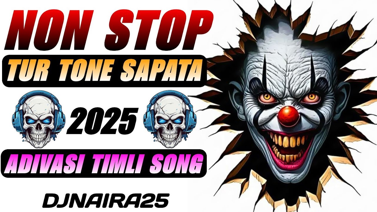 🎧 TUR TONE SAPATA 2025 • NON STOP AADIVASI TIMLI GAMIT SONG TUR TONE SAPATA MIXING DJNAIRA25
