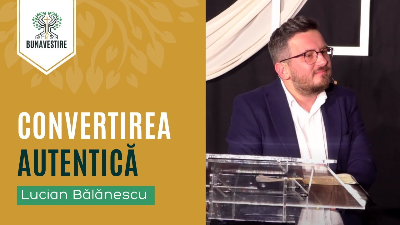Convertirea autentică - Lucian Bălănescu