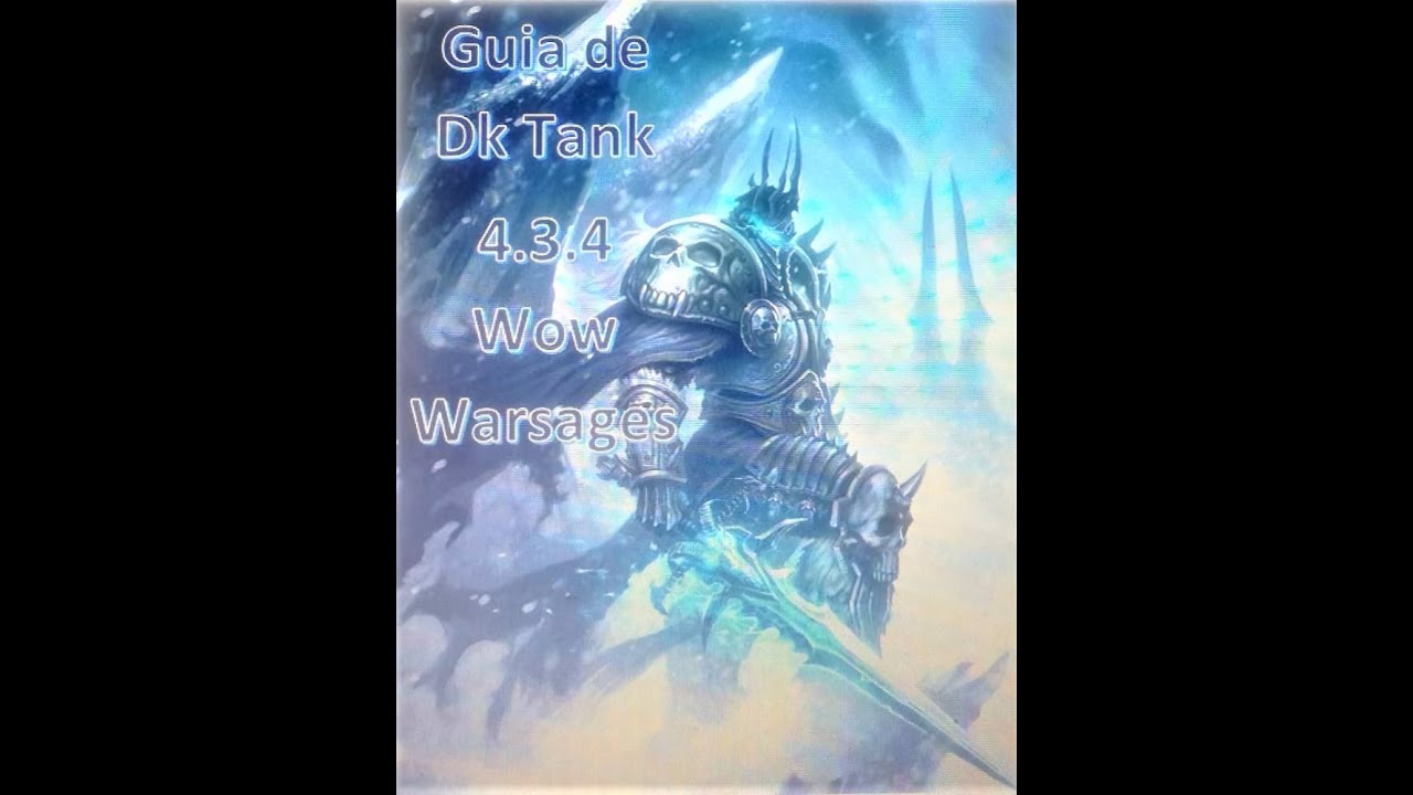 Guía de Dk Tank 4.3.4 (Wow Warsages)