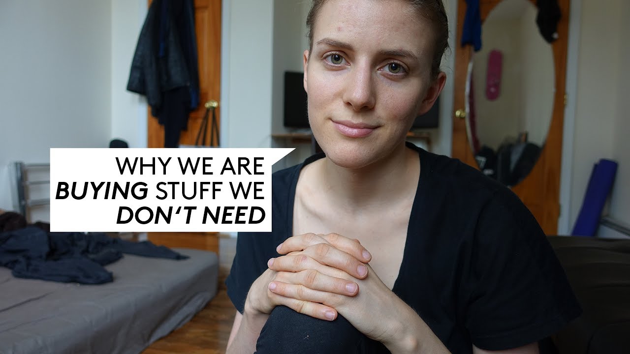 6 REASONS WHY WE BUY STUFF WE DON'T NEED