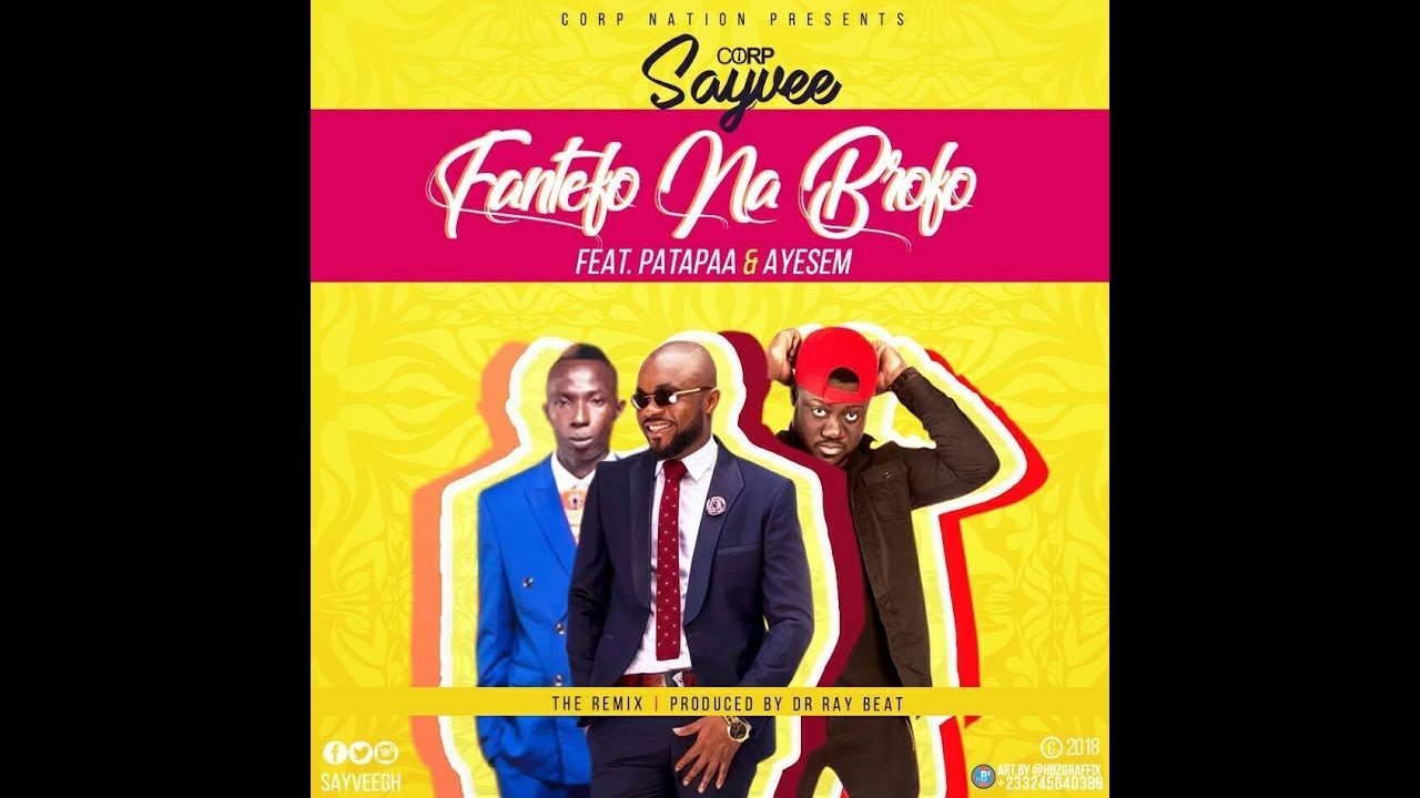 Patapaa Sings in English on Corp Sayvee’s Fantefo Na Brofo featuring Ayesem