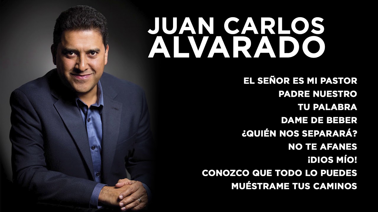 Juan Carlos Alvarado I Música Cristiana